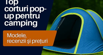 Cel mai bun cort pop-up pentru camping