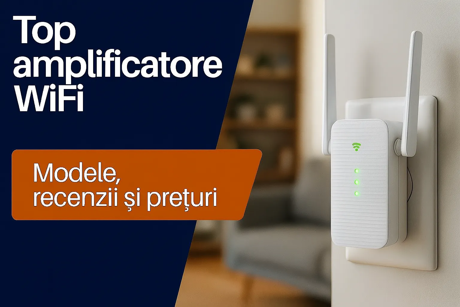Top cele mai bune amplificatoare WiFi